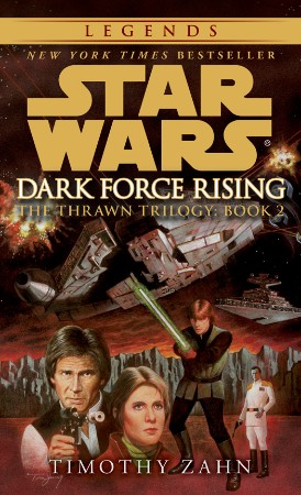 Dark Force Rising: Star Wars Legends - Timothy Zahn