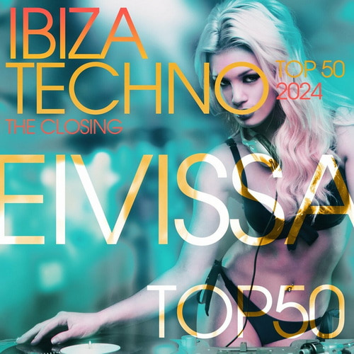 Ibiza Techno Top 50 2024  The Closing (2024)