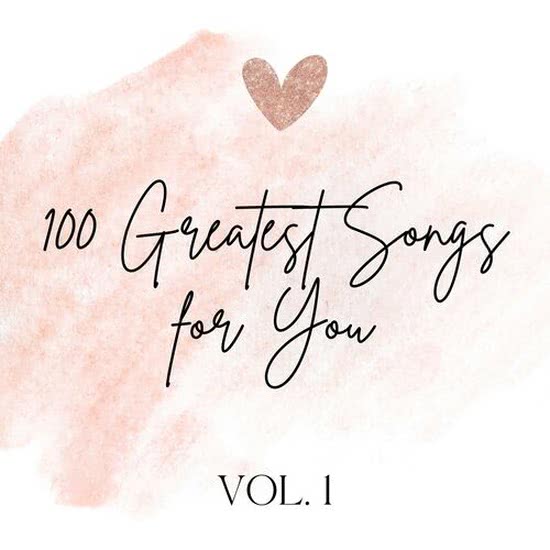 100 Greatest Songs for You Vol. 1