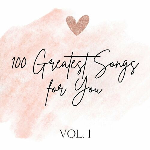 100 Greatest Songs for You Vol 1 (2024)