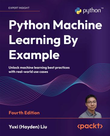 Python Machine Learning By Example, 4th Edition (True/Retail PDF)