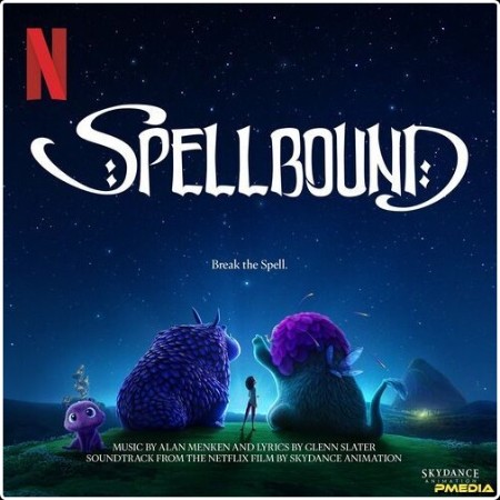 Alan Menken - Spellbound (Soundtrack from the Netflix Film by Skydance Animation) (2024) Mp3 320k...