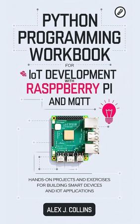 Python programming workbook for IoT Development with Raspberry pi and MQTT