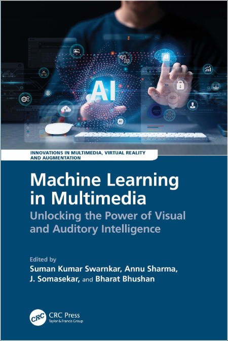 Swarnkar S  Machine Learning in Multimedia  Unlocking the Power   2025