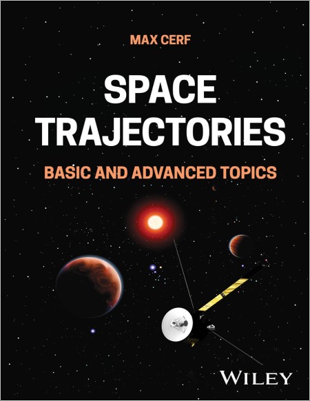 Cerf M  Space Trajectories  Basic and Advanced Topics 2025