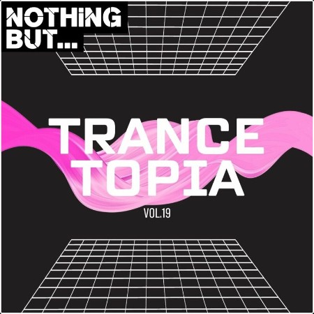 VA - Nothing But    Trancetopia Vol  19 (2024) Mp3 320kbps