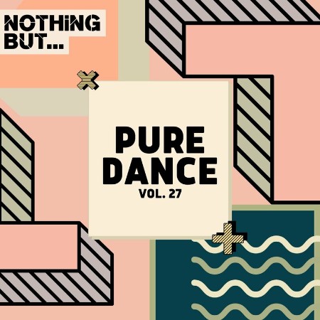 VA - Nothing But... Pure Dance, Vol. 27 2024