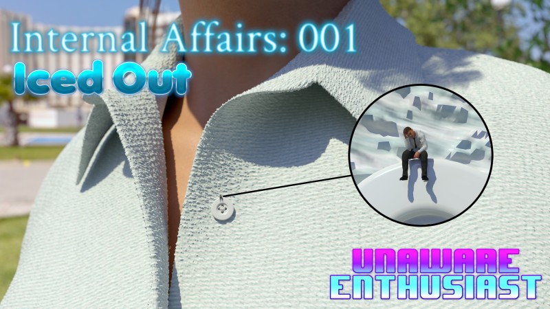 UnawareEnthusiast - Internal Affairs: 001 - Iced Out 3D Porn Comic