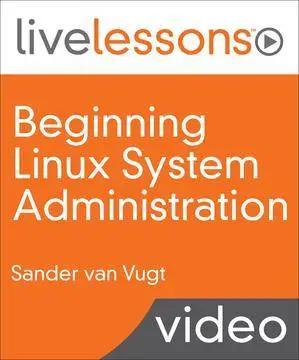 Beginning Linux System Administration