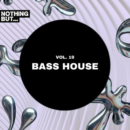 VA - Nothing But... Bass House, Vol. 19 2024