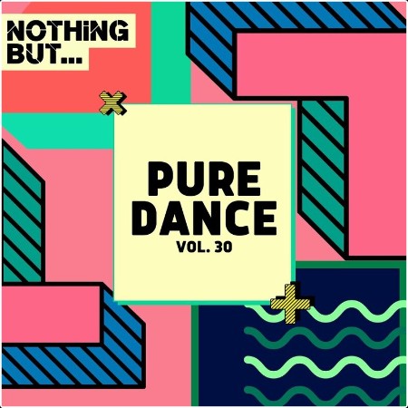 VA - Nothing But    Pure Dance Vol  30 (2024) Mp3 320kbps