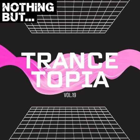 VA - Nothing But... Trancetopia, Vol. 19 2024