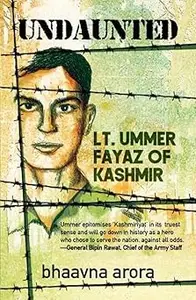 Undaunted Lt. Ummer Fayaz of Kashmir