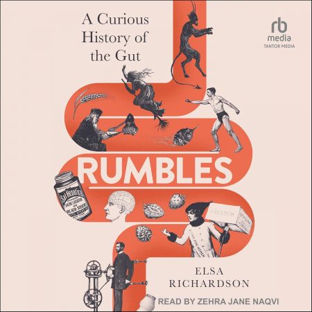 Rumbles: A Curious History of the Gut [Audiobook]