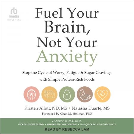 Fuel Your Brain, Not Your Anxiety [Audiobook]