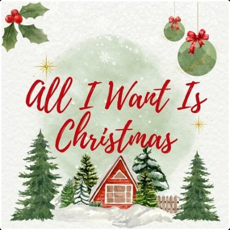 VA - All I Want Is Christmas (2024) Mp3 320kbps