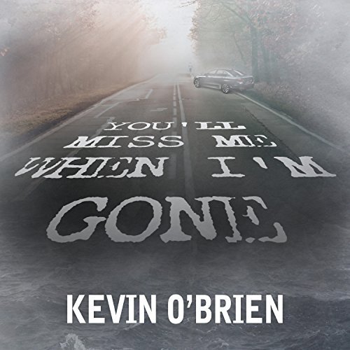 You'll Miss Me When I'm Gone [Audiobook]