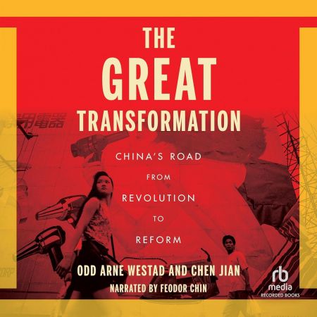 The Great Transformation: China's Road from Revolution to Reform [Audiobook]