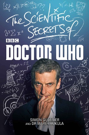 The Scientific Secrets of Doctor Who - Simon Guerrier