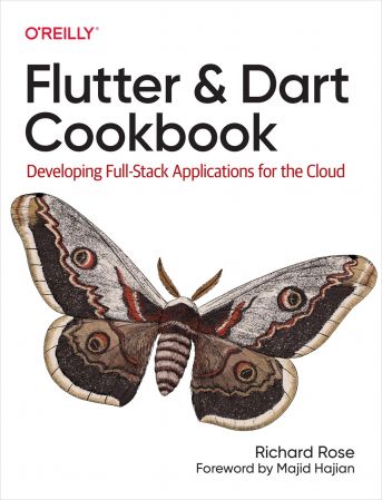 Flutter and Dart Cookbook: Developing Full-Stack Applications for the Cloud (True AZW3)