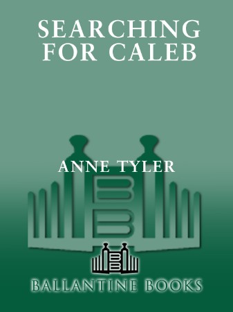 Searching for Caleb - Anne Tyler