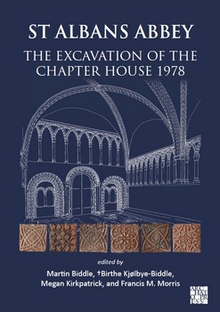 St Albans Abbey: The Excavation of the Chapter House 1978