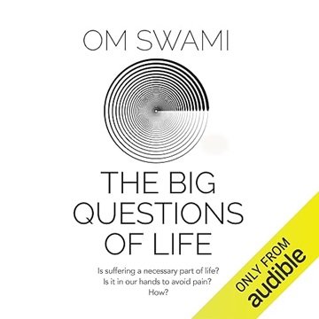 The Big Questions of Life by Om Swami [Audiobook]