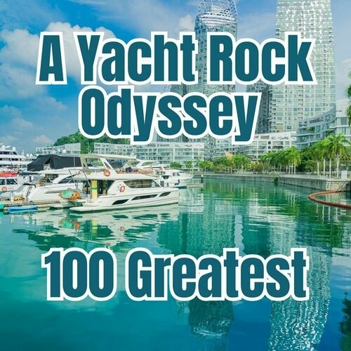 A Yacht Rock Odyssey  100 Greatest (2024)