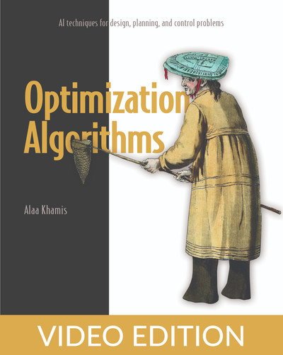 Optimization Algorithms, Video Edition by Alaa Khamis