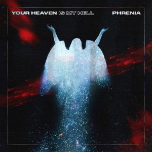 Phrenia - Your Heaven Is My Hell (2024)