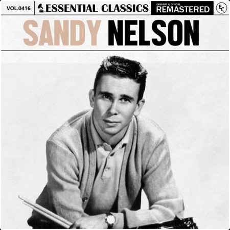 Sandy Nelson - Essential Classics Vol  416 Sandy Nelson (2024) FLAC