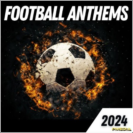 Various Artists - Football Anthems 2024 (2024) Mp3 320kbps