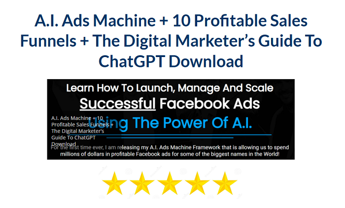 A.I. Ads Machine + 10 Profitable Sales Funnels + The Digital Marketer's Guide To ChatGPT Download