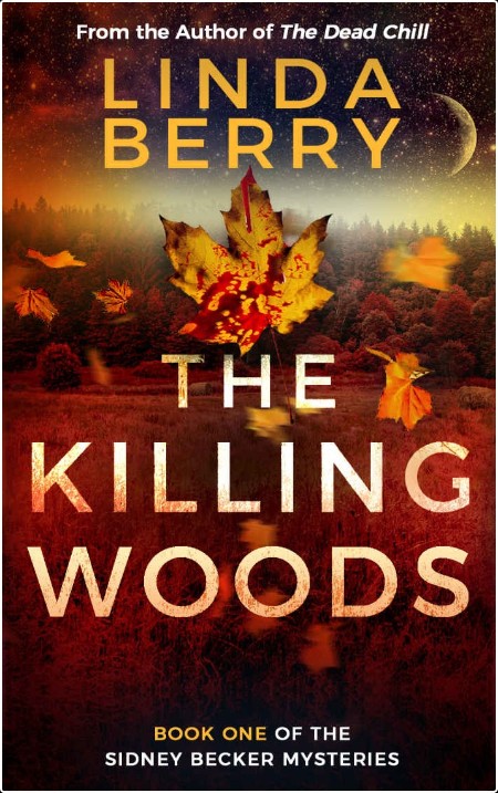 [crime-thriller] The Killing Woods, Sidney Becker (01) by Linda Berry