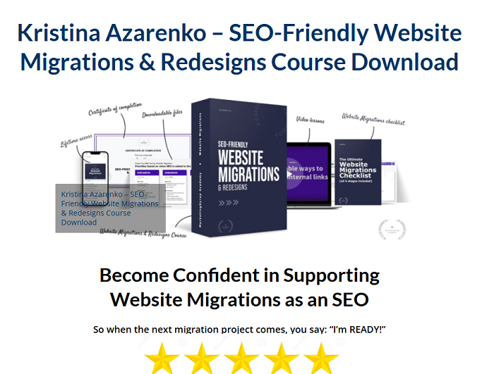 Kristina Azarenko – SEO–Friendly Website Migrations & Redesigns Course Download