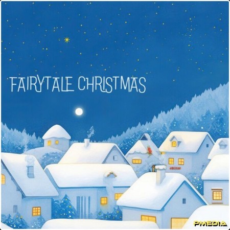 Various Artists - Fairytale Christmas (2024) Mp3 320kbps