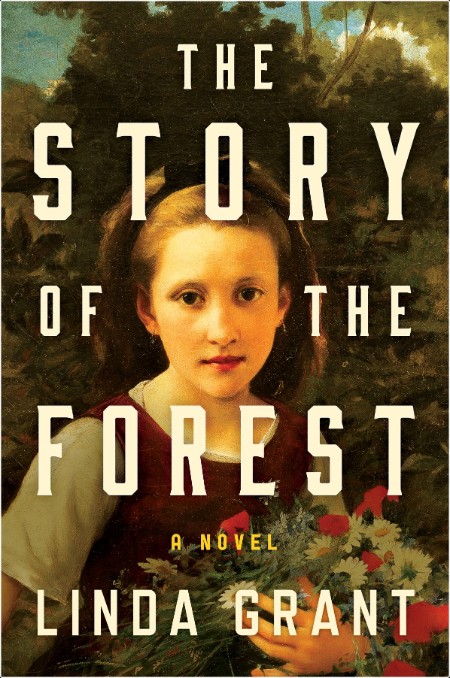 [historical fiction] The Story of the Forest by Linda Grant