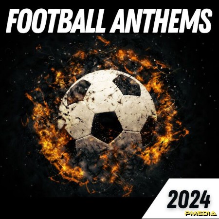 VA - Football Anthems 2024 2024