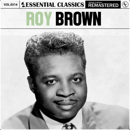 Roy Brown - Essential Classics Vol  314 Roy Brown (2024) FLAC