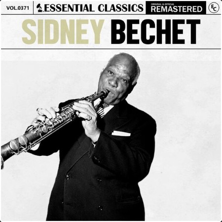 Sidney Bechet - Essential Classics Vol  371 Sidney Bechet (2024) FLAC