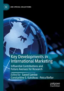 Key Developments in International Marketing Influential Contributions and Future Avenues for Research