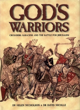 God's Warriors: Crusaders, Saracens and the battle for Jerusalem