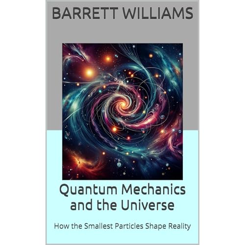 Quantum Mechanics and the Universe: How the Smallest Particles Shape Reality [Audiobook]