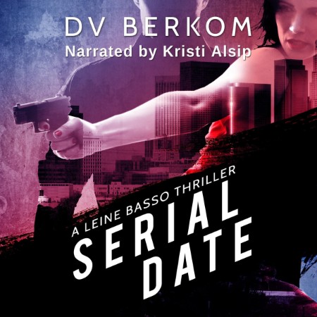 Serial Date: A Leine Basso Thriller - [AUDIOBOOK]