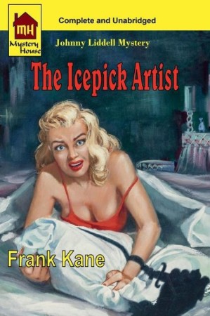 The Icepick Artists: A Johnny Liddell Mystery - Frank Kane