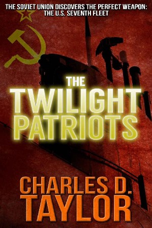 The Twilight Patriots - Charles D. Taylor