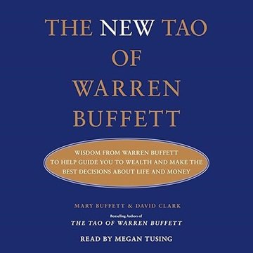 The New Tao of Warren Buffett: Wisdom from Warren Buffett to Guide You to Wealth and Make the Bes...