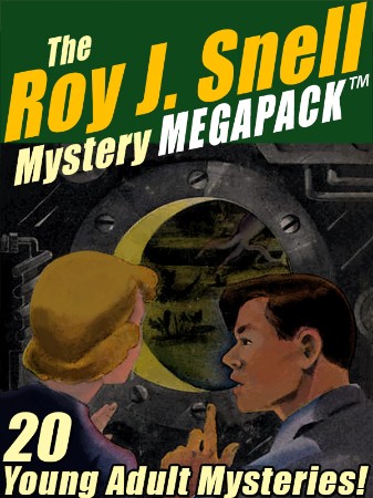 The Roy J. Snell Mystery Megapack - Roy J. Snell