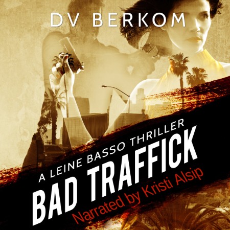 Bad Traffick: A Leine Basso Thriller - [AUDIOBOOK]