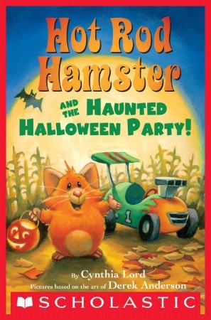 Hot Rod Hamster and the Haunted Halloween Party! - Cynthia Lord